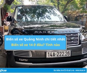 Biển số xe Quảng Ninh CHI TIẾT – Biển số xe 14 ở đâu, tỉnh nào?