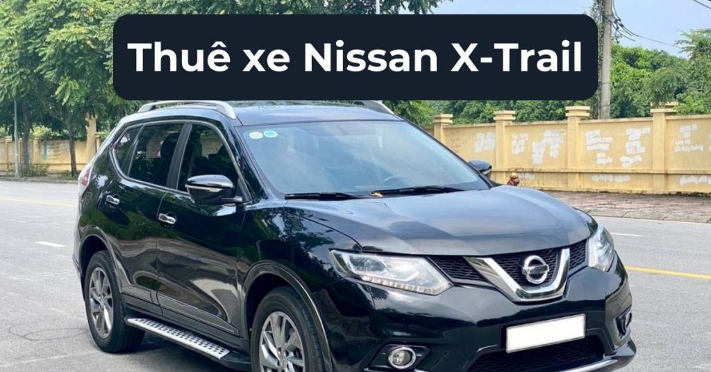 Thuê xe Nissan X-Trail