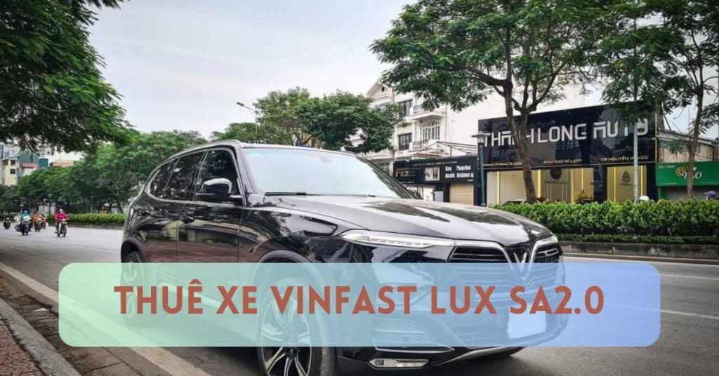 Thuê xe VinFast Lux SA2.0