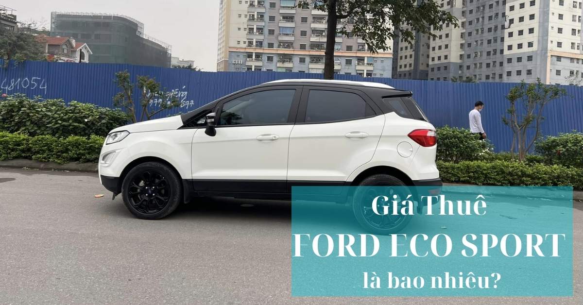Giá thuê Ford Eco Sport là bao nhiêu?