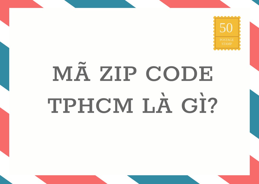 Mã Zip code TPHCM là gì?